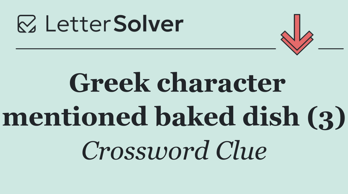 Greek character mentioned baked dish (3)