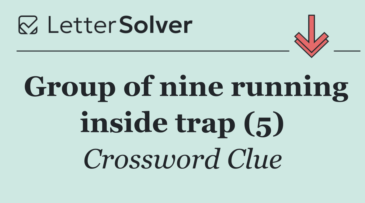 Group of nine running inside trap (5)