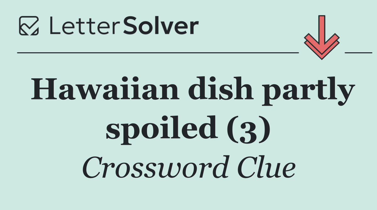 Hawaiian dish partly spoiled (3)