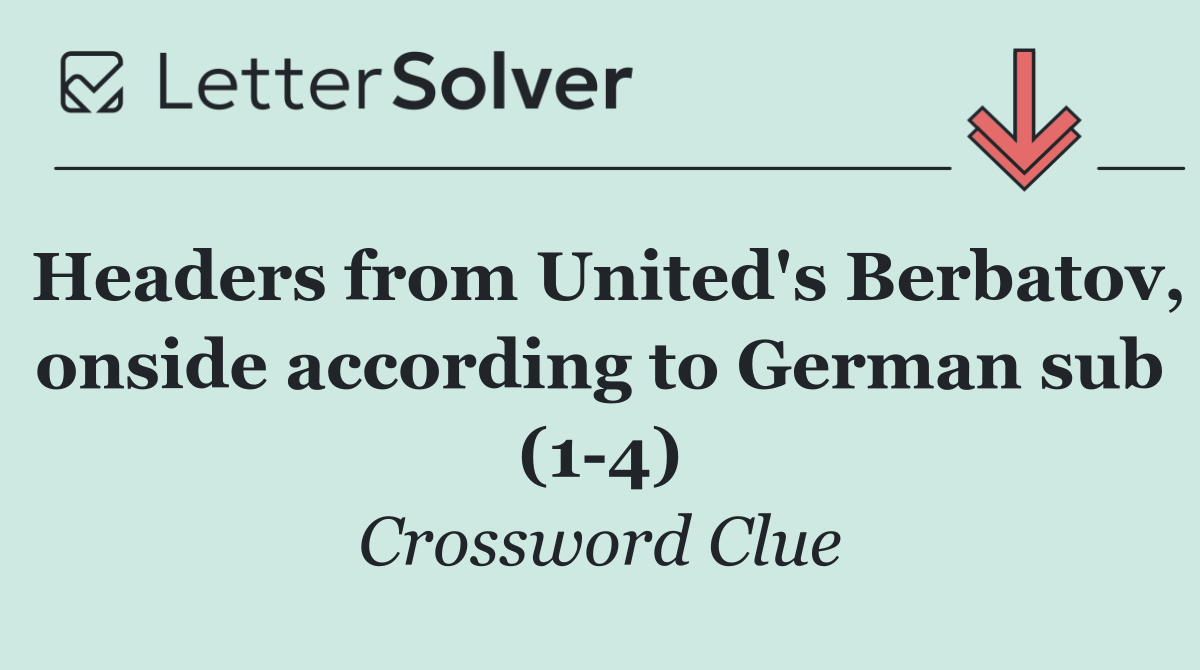 Headers from United's Berbatov, onside according to German sub (1 4)