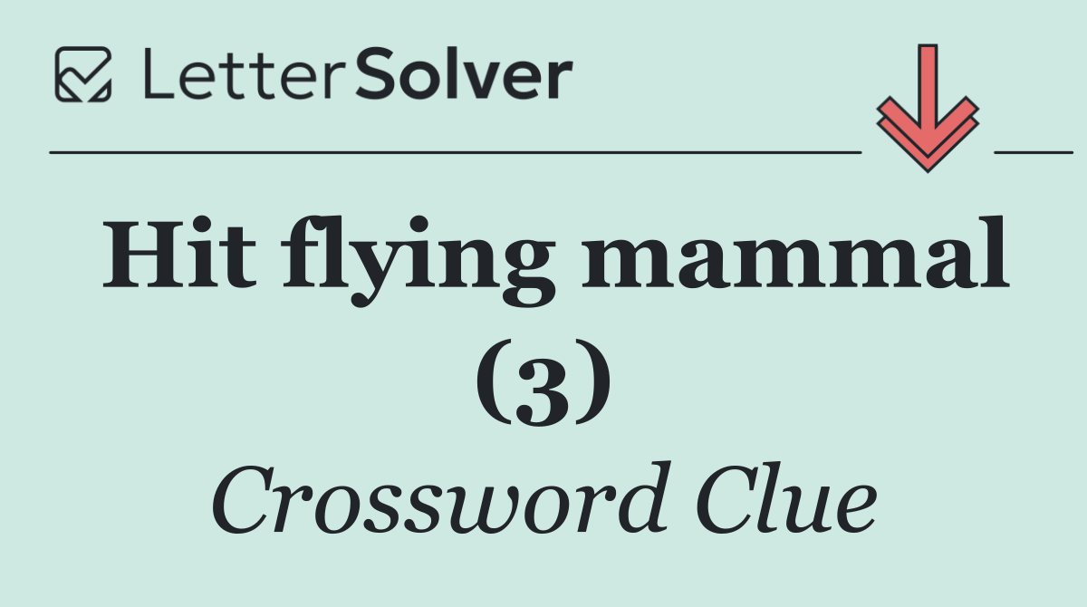 Hit flying mammal (3)