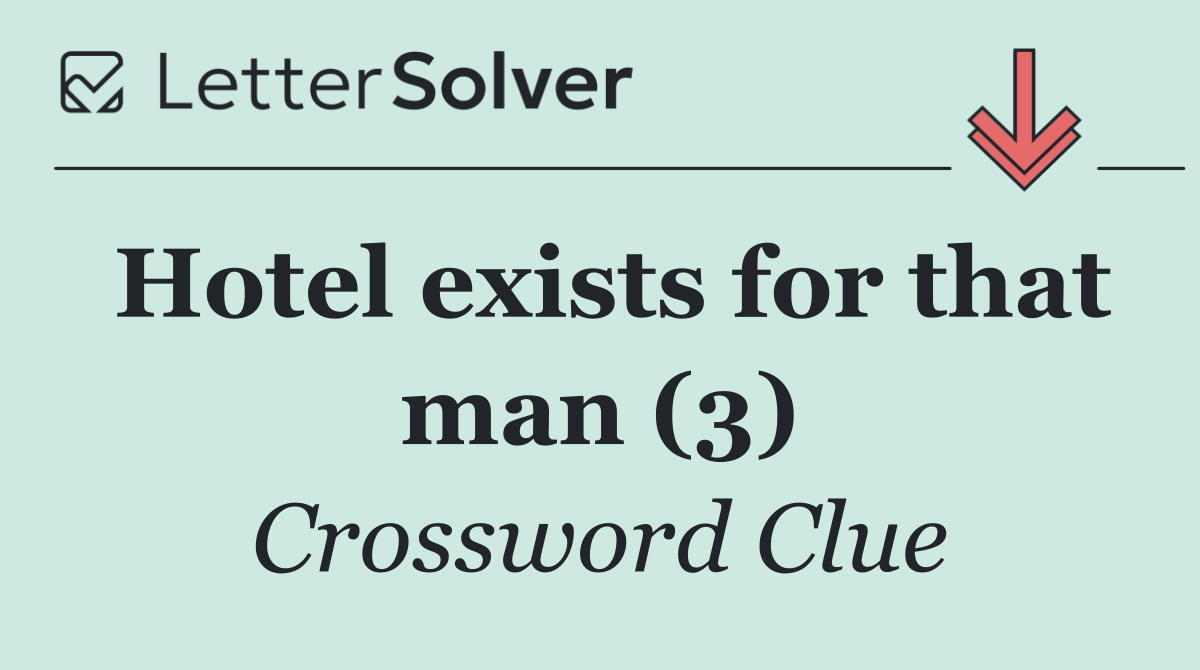 Hotel exists for that man (3)
