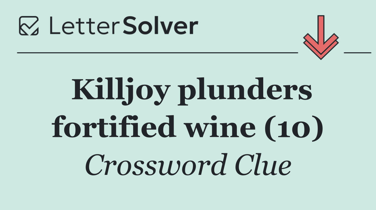 Killjoy plunders fortified wine (10)