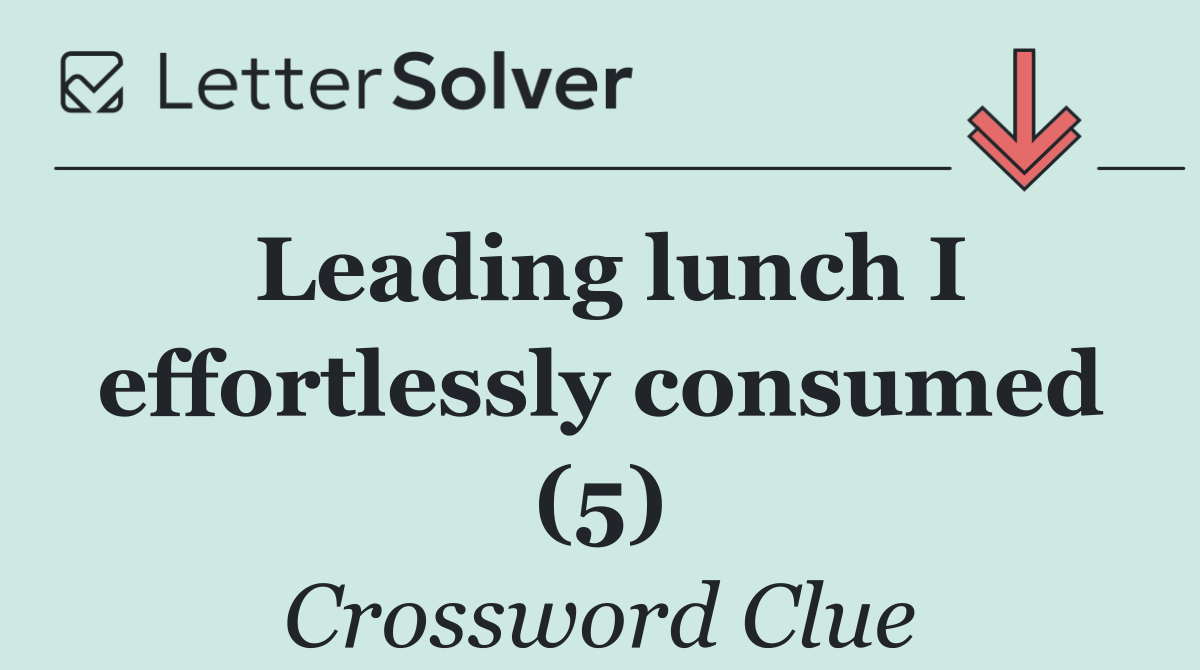Leading lunch I effortlessly consumed (5)