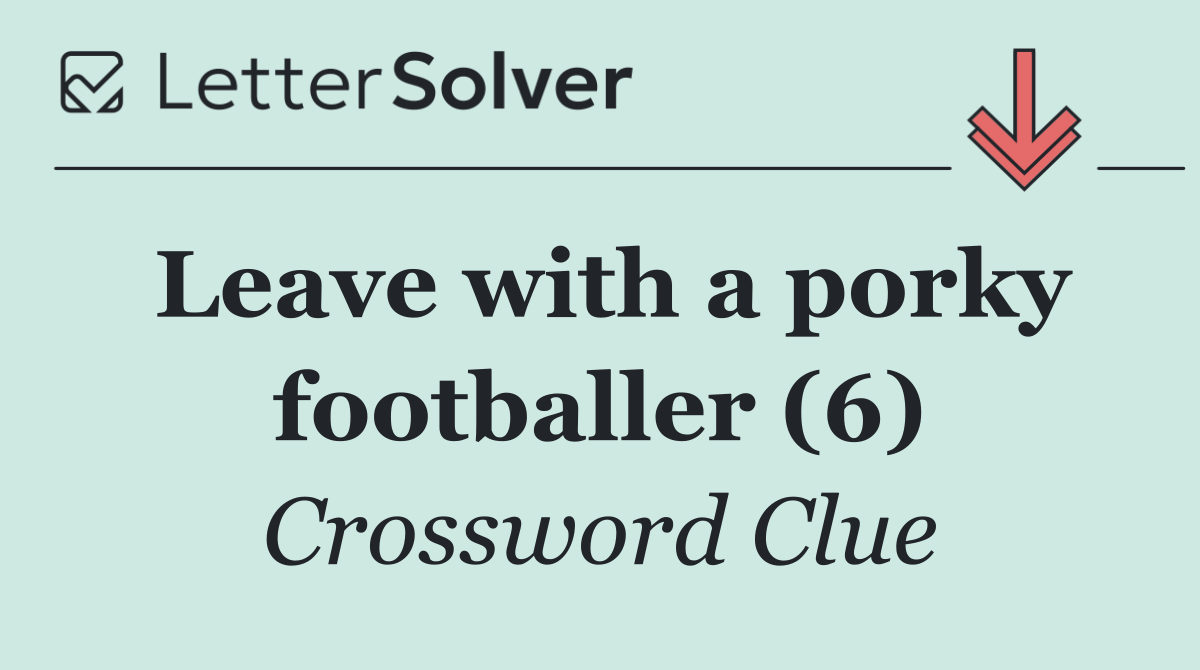 Leave with a porky footballer (6)
