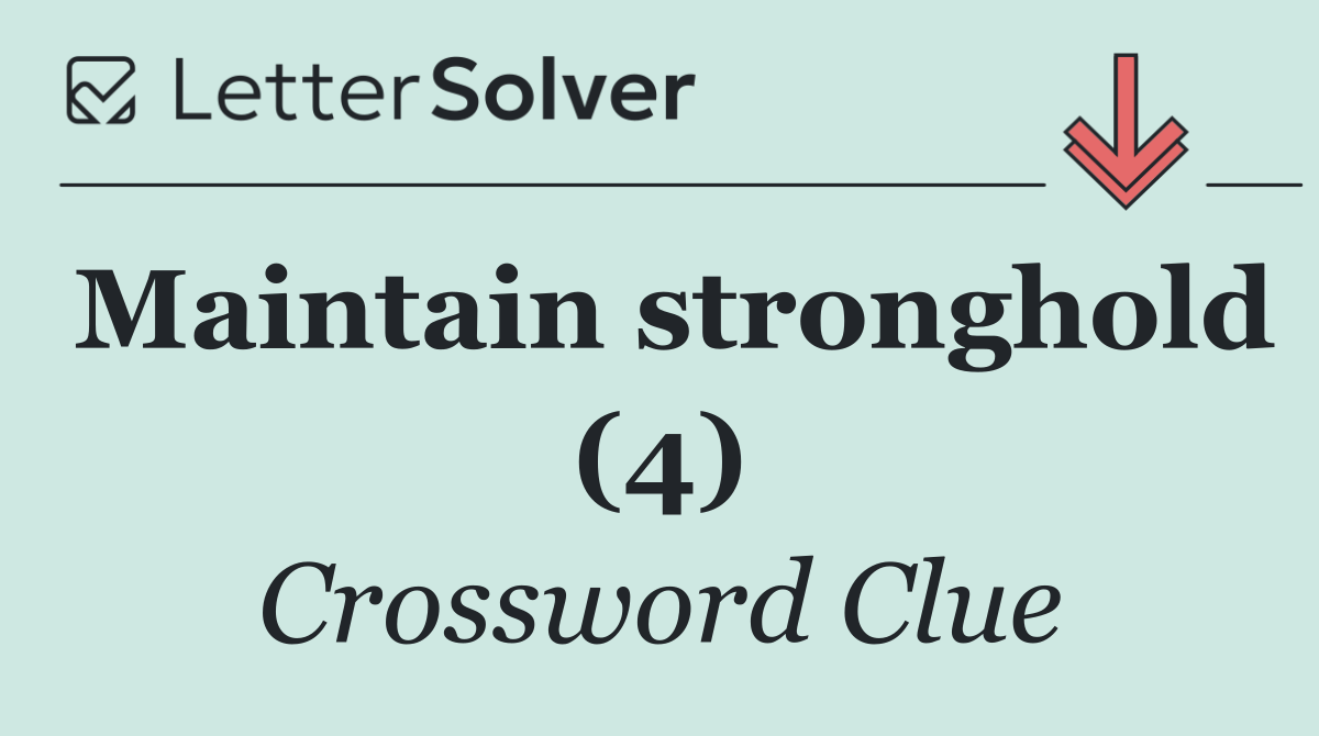 Maintain stronghold (4)
