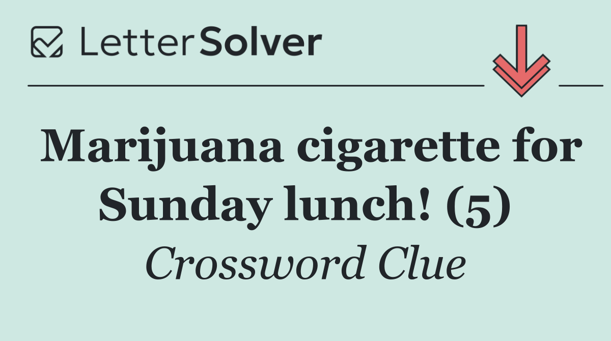 Marijuana cigarette for Sunday lunch! (5)