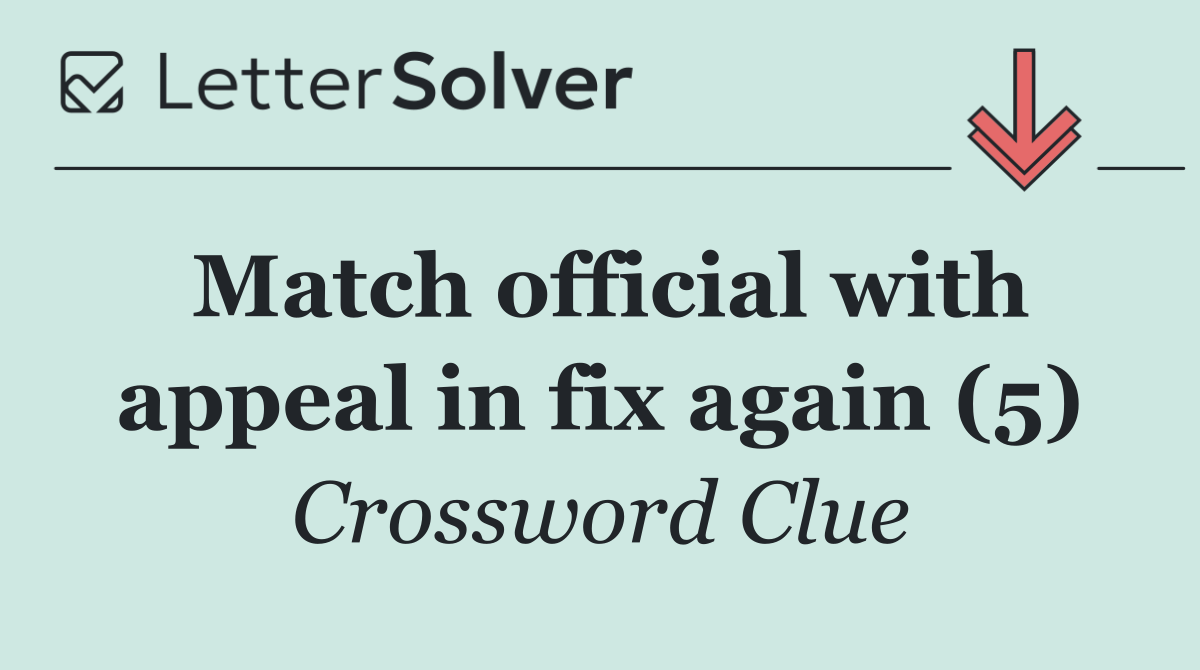 Match official with appeal in fix again (5)