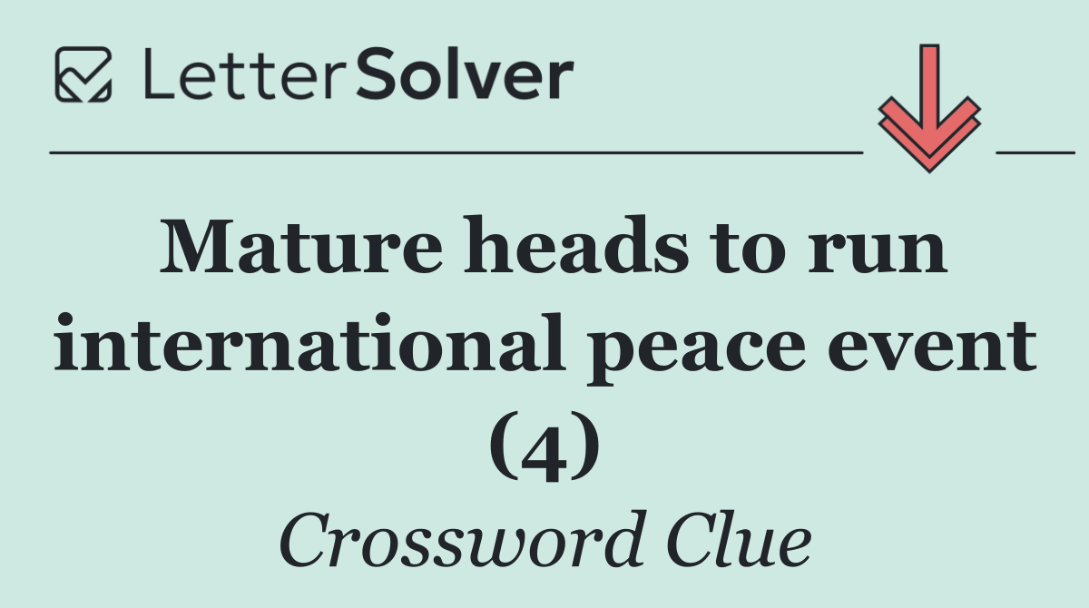 Mature heads to run international peace event (4)