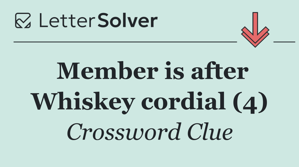 Member is after Whiskey cordial (4)