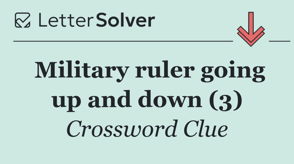 Military ruler going up and down (3)