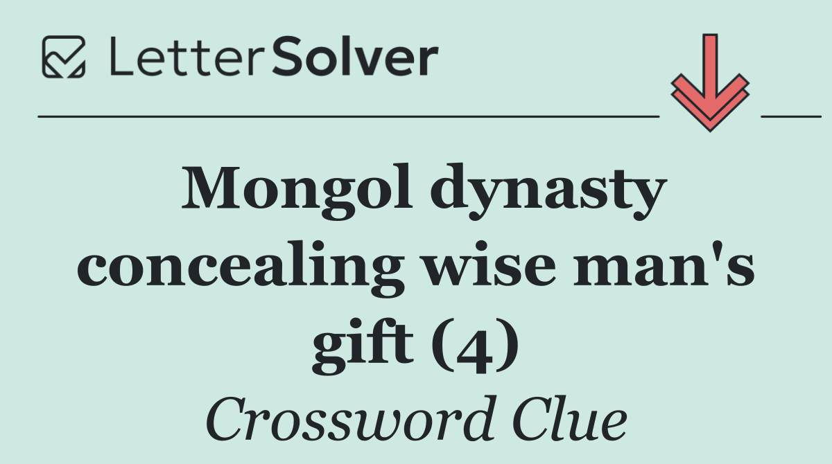 Mongol dynasty concealing wise man's gift (4)