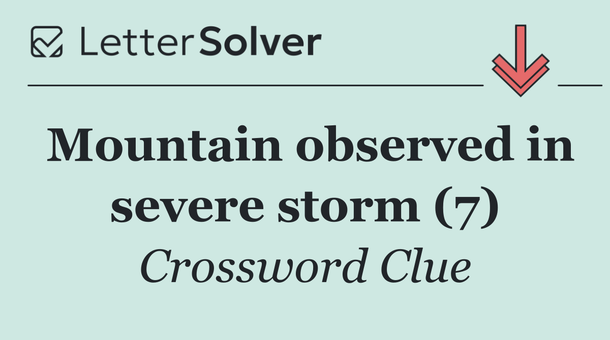 Mountain observed in severe storm (7)