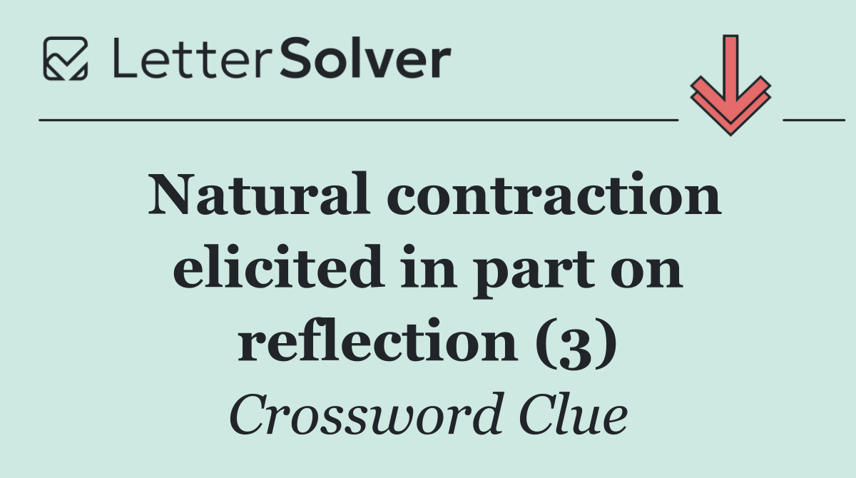 Natural contraction elicited in part on reflection (3)