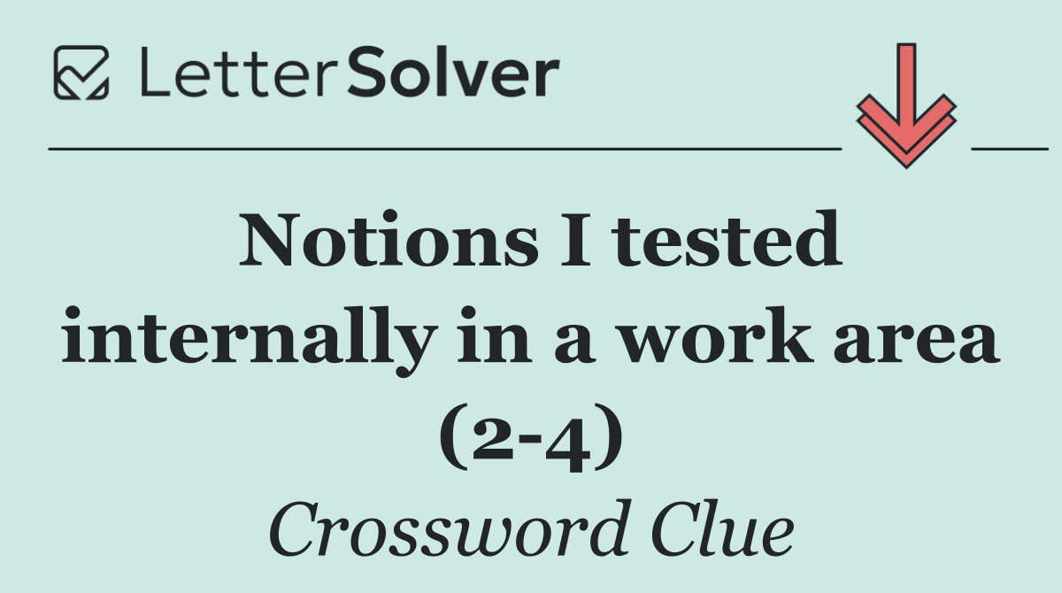 Notions I tested internally in a work area (2 4)