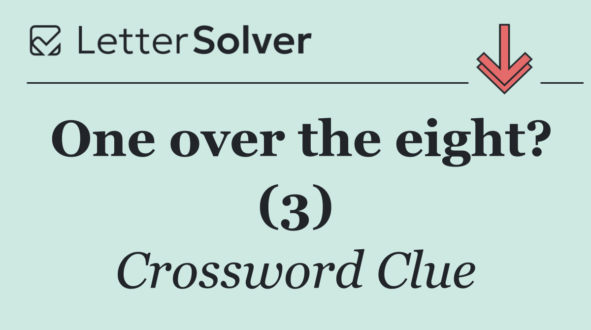 One over the eight? (3)