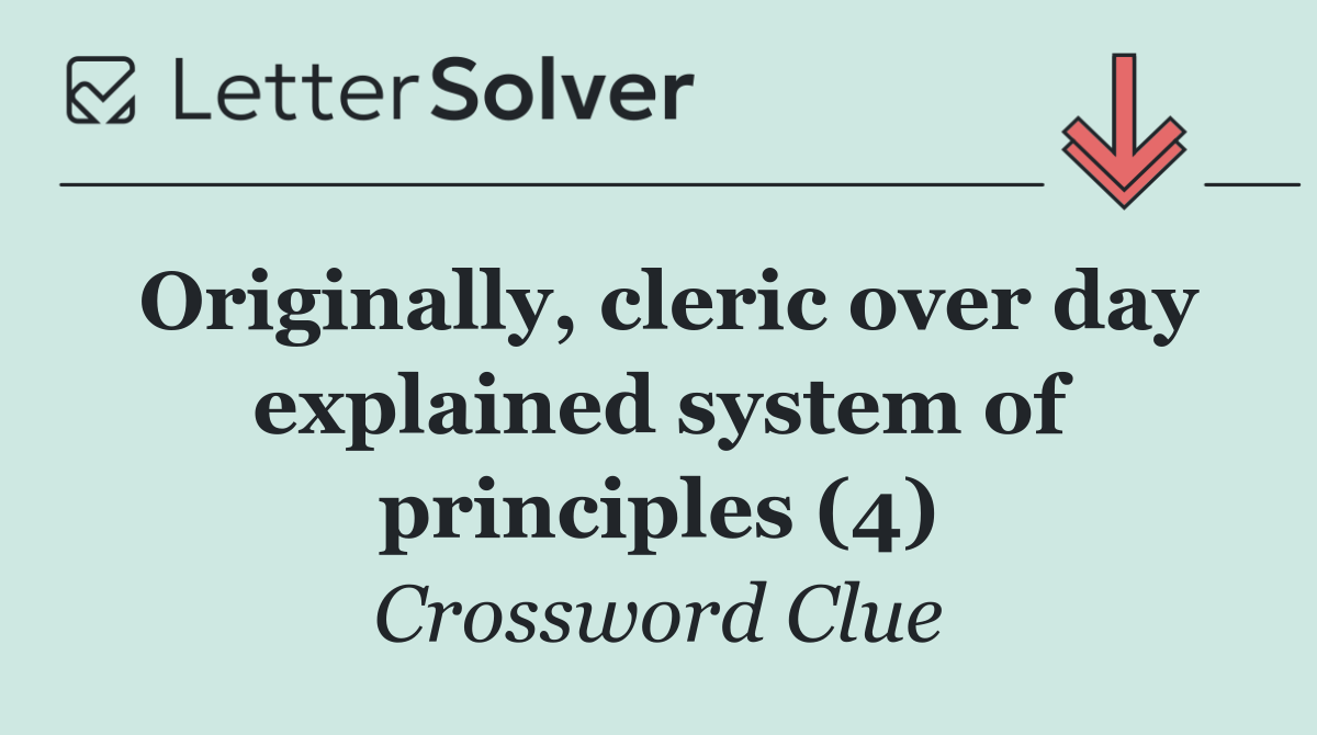 Originally, cleric over day explained system of principles (4)
