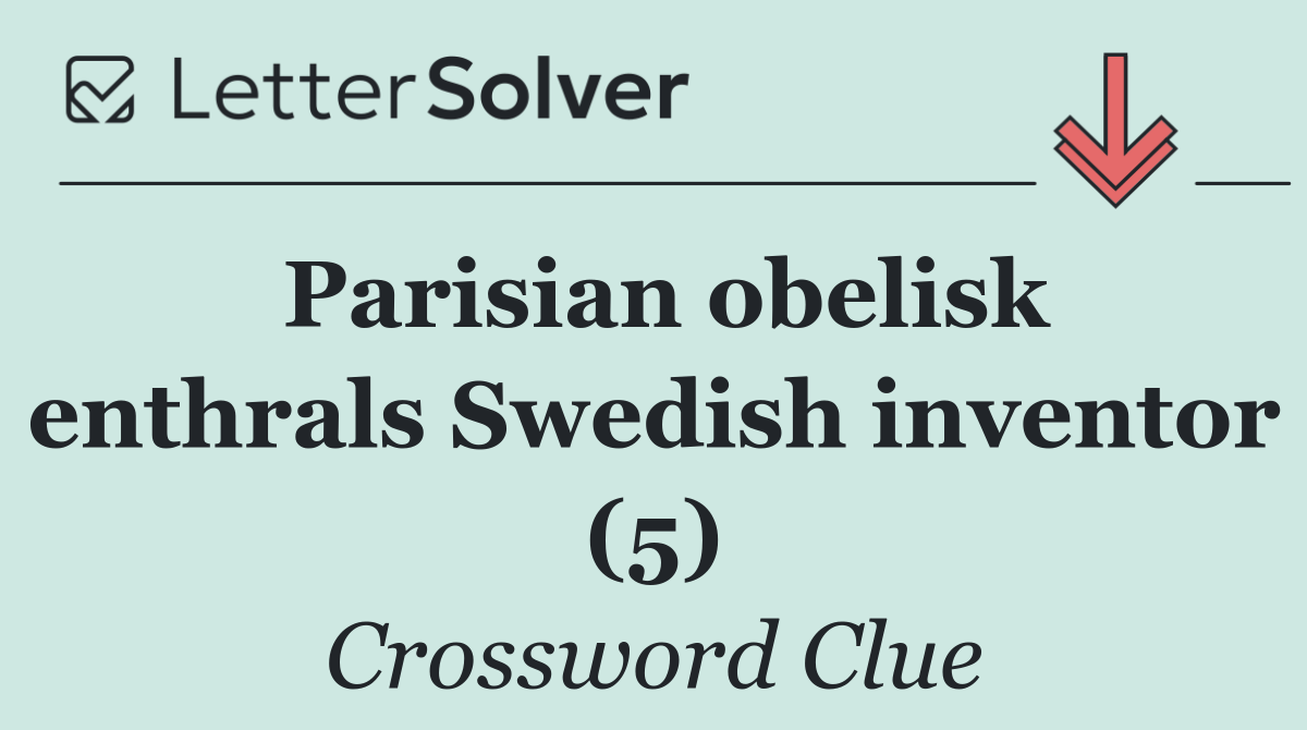 Parisian obelisk enthrals Swedish inventor (5)