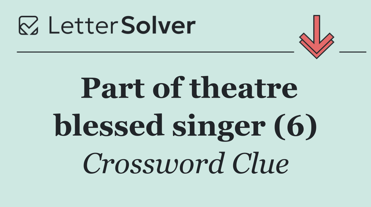 Part of theatre blessed singer (6)