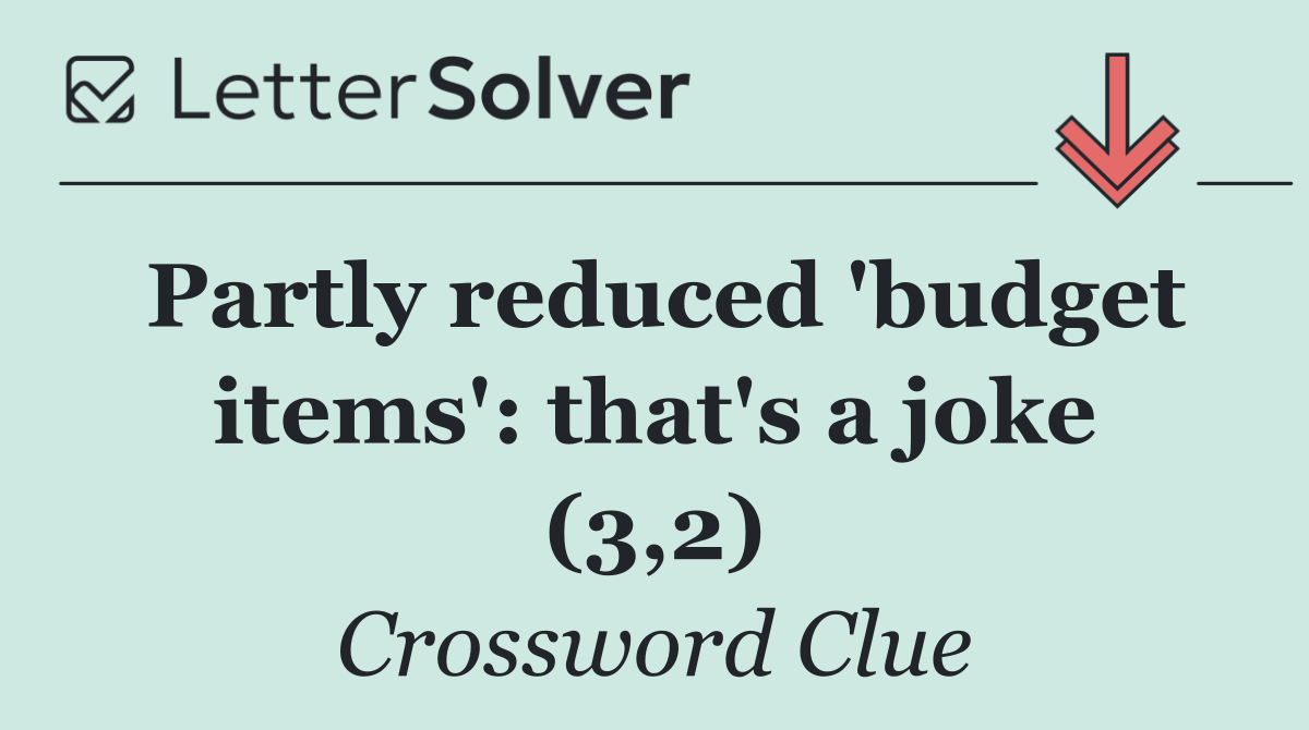 Partly reduced 'budget items': that's a joke (3,2)