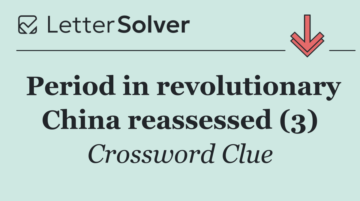 Period in revolutionary China reassessed (3)