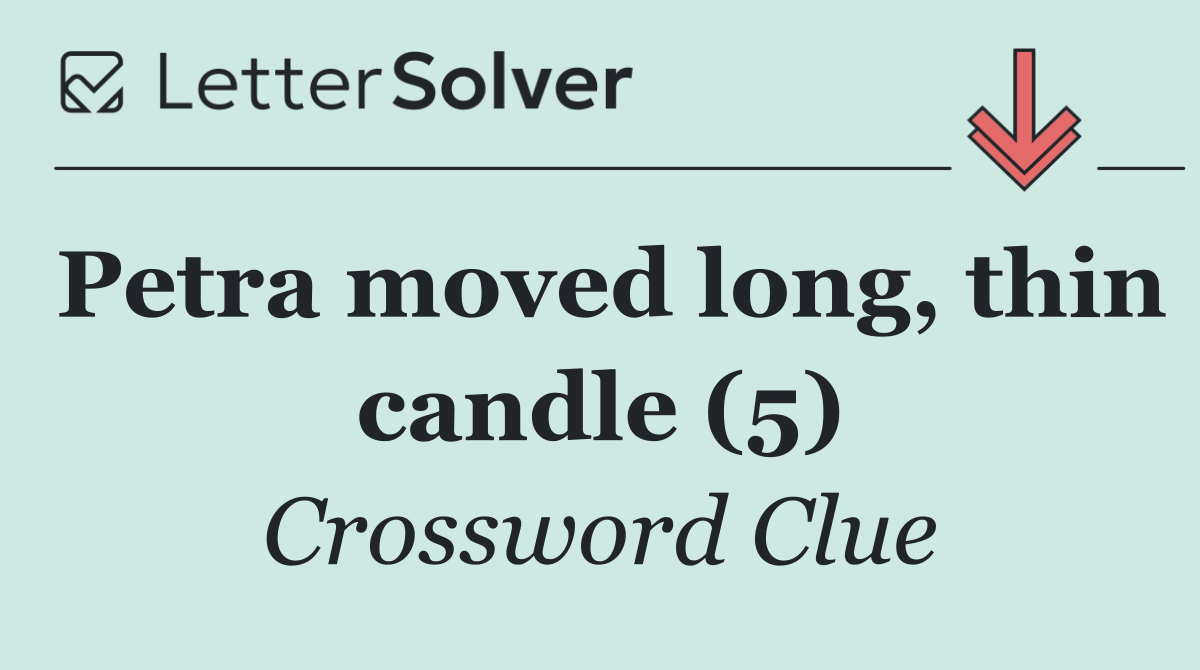 Petra moved long, thin candle (5)