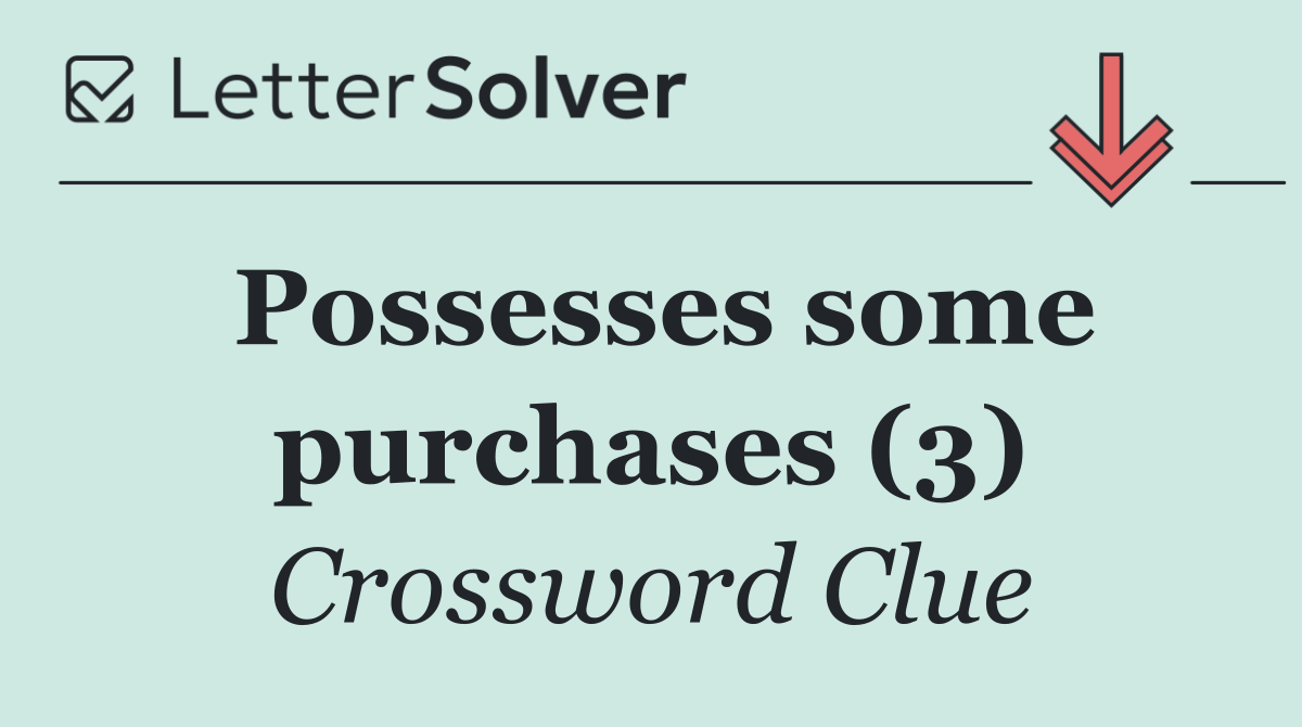 Possesses some purchases (3)