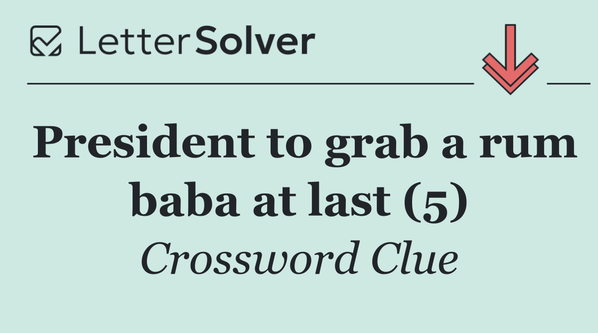 President to grab a rum baba at last (5)