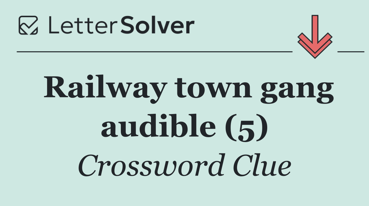 Railway town gang audible (5)