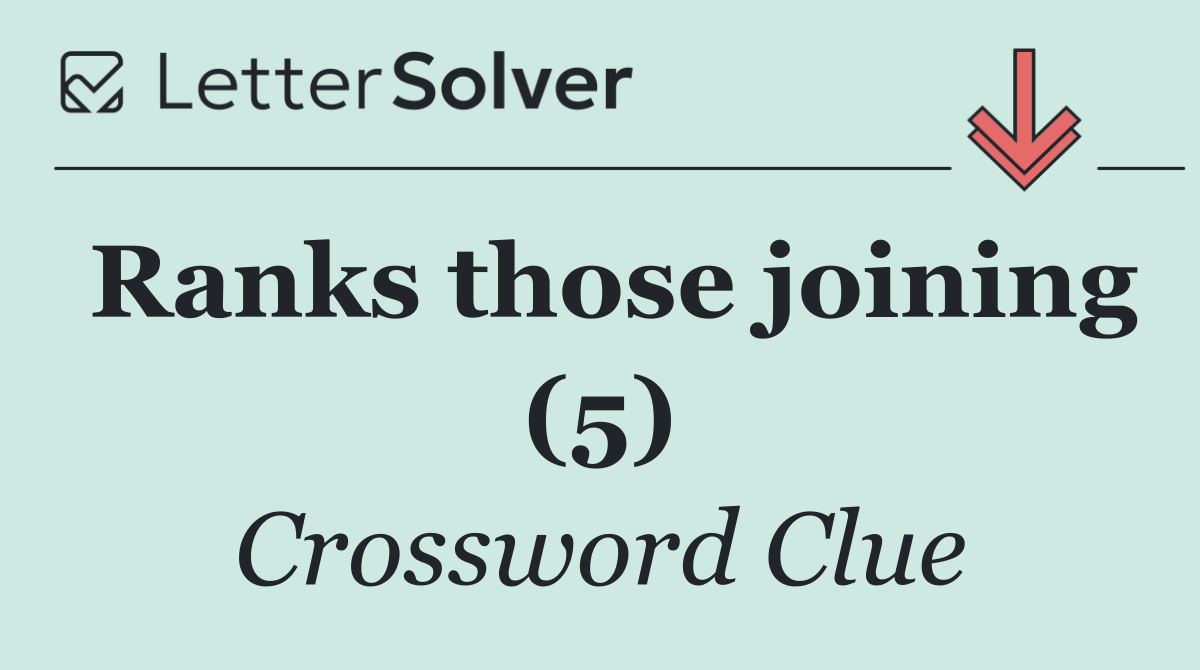 Ranks those joining (5)