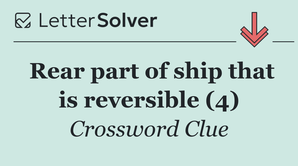 Rear part of ship that is reversible (4)