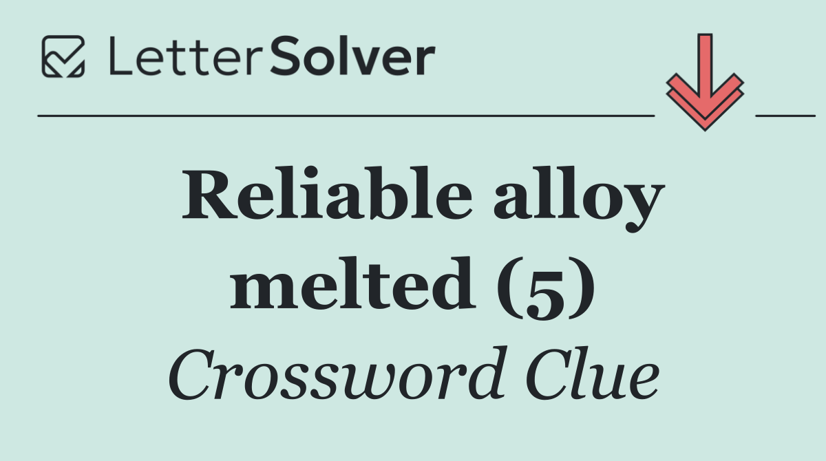 Reliable alloy melted (5)