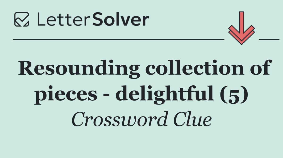 Resounding collection of pieces   delightful (5)