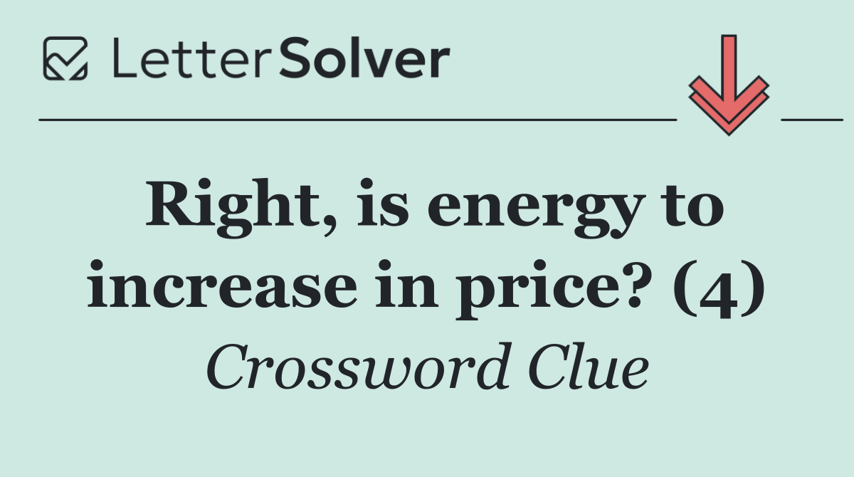 Right, is energy to increase in price? (4)