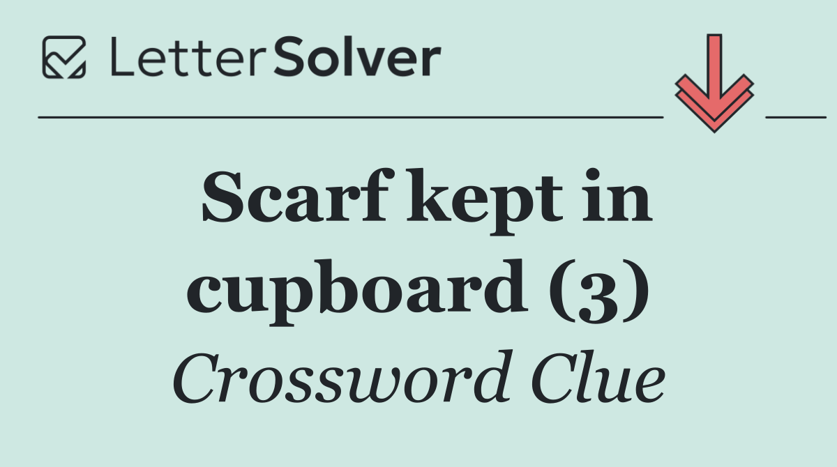 Scarf kept in cupboard (3)