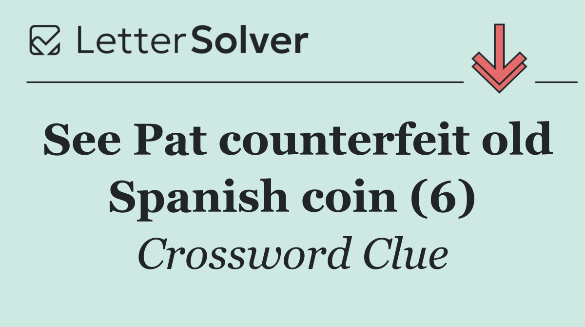 See Pat counterfeit old Spanish coin (6)