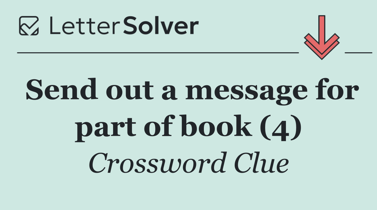 Send out a message for part of book (4)