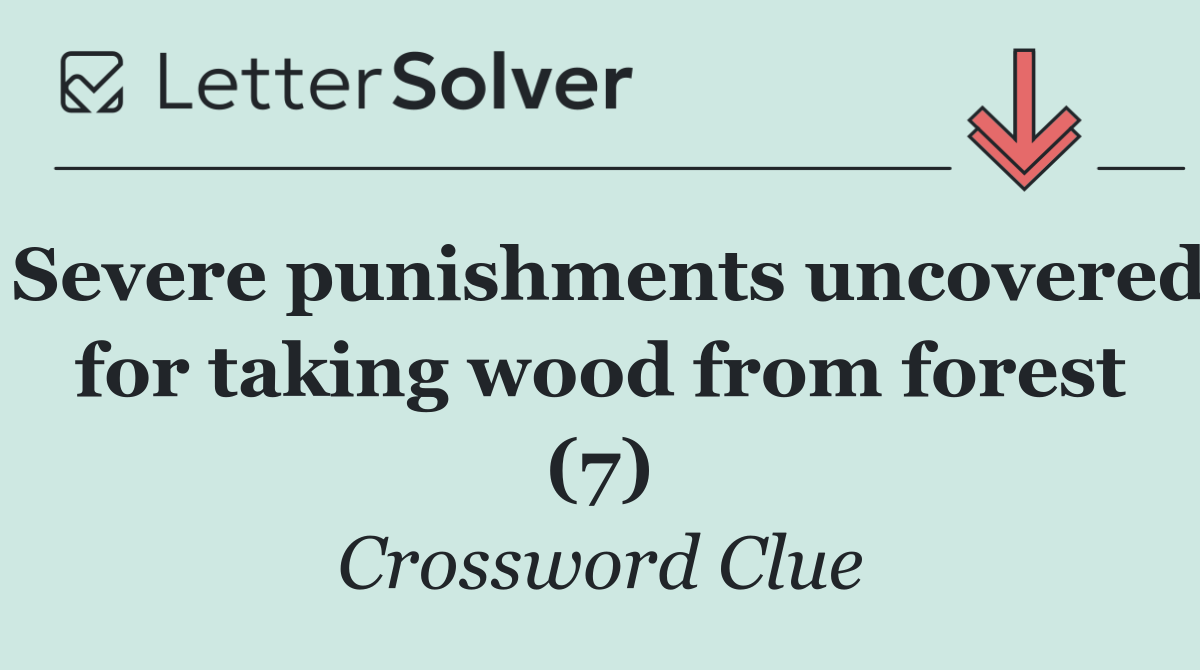 Severe punishments uncovered for taking wood from forest (7)