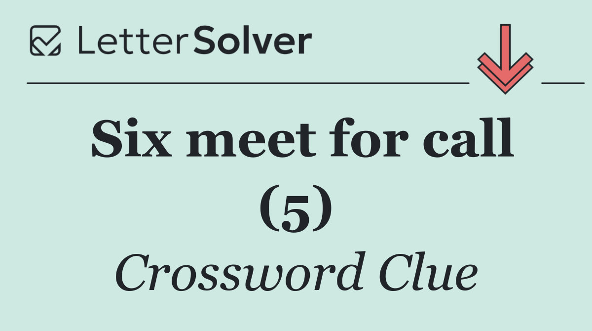 Six meet for call (5)