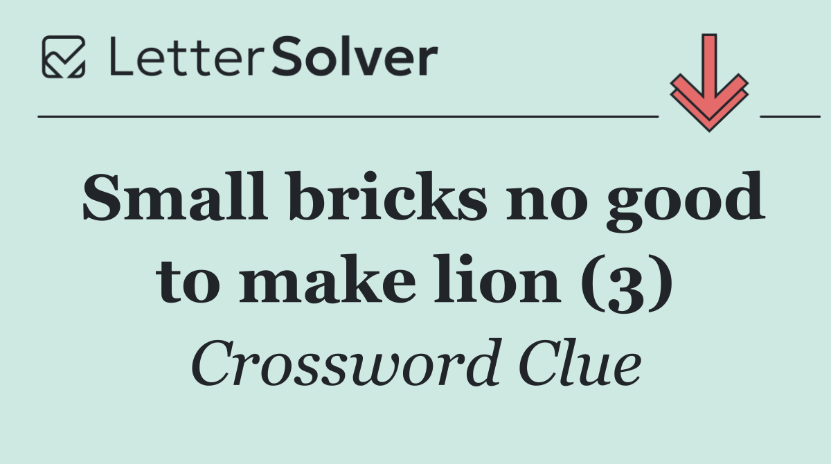 Small bricks no good to make lion (3)