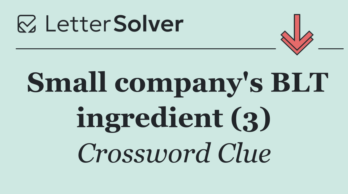 Small company's BLT ingredient (3)