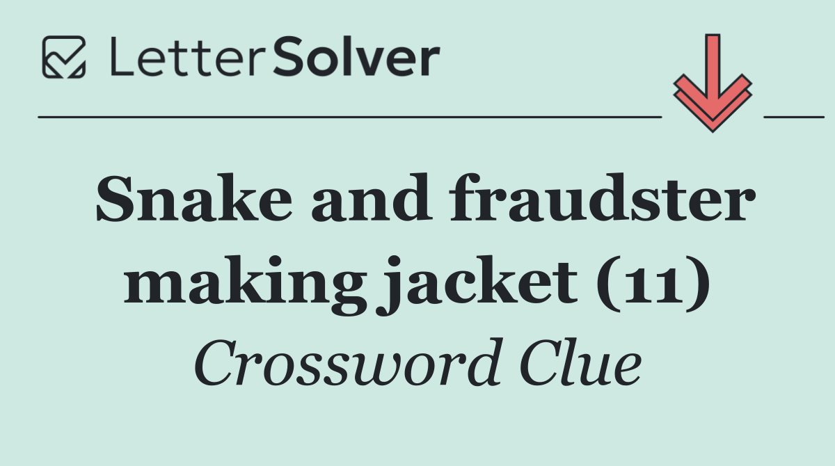 Snake and fraudster making jacket (11)