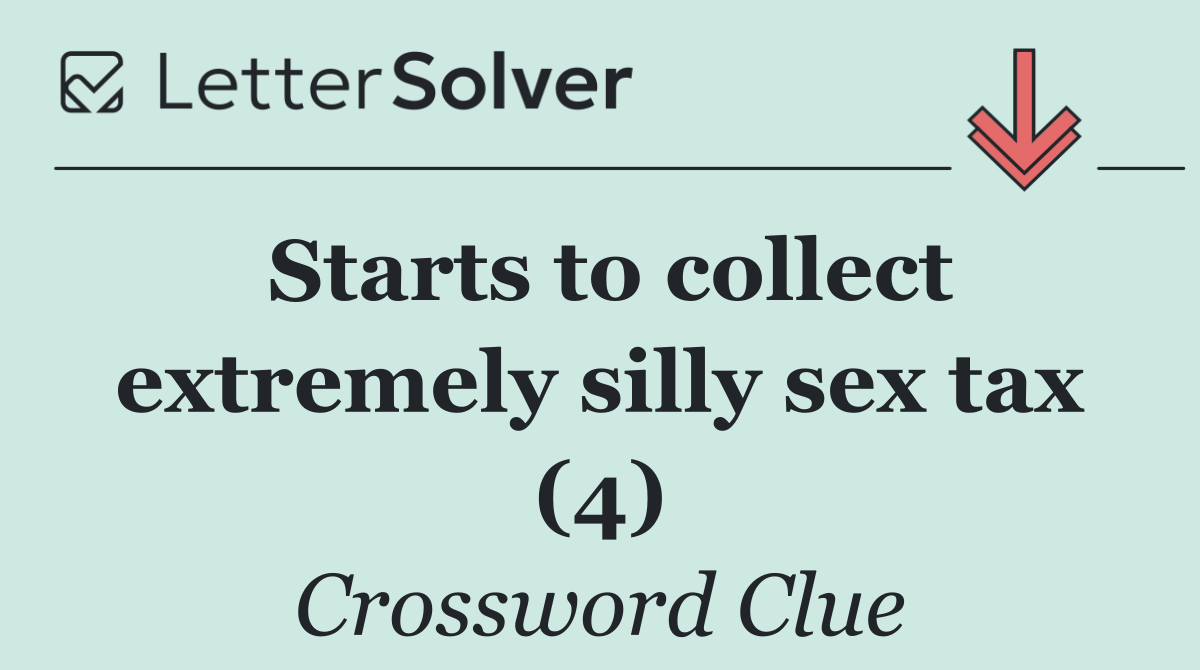 Starts to collect extremely silly sex tax (4)