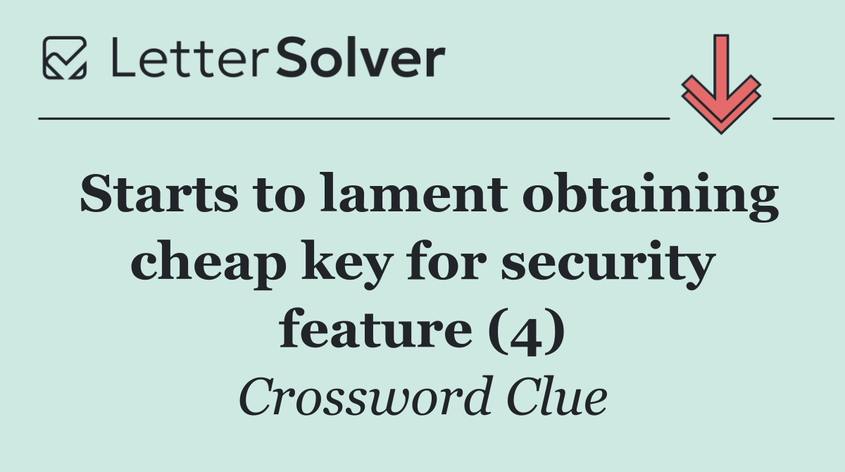 Starts to lament obtaining cheap key for security feature (4)