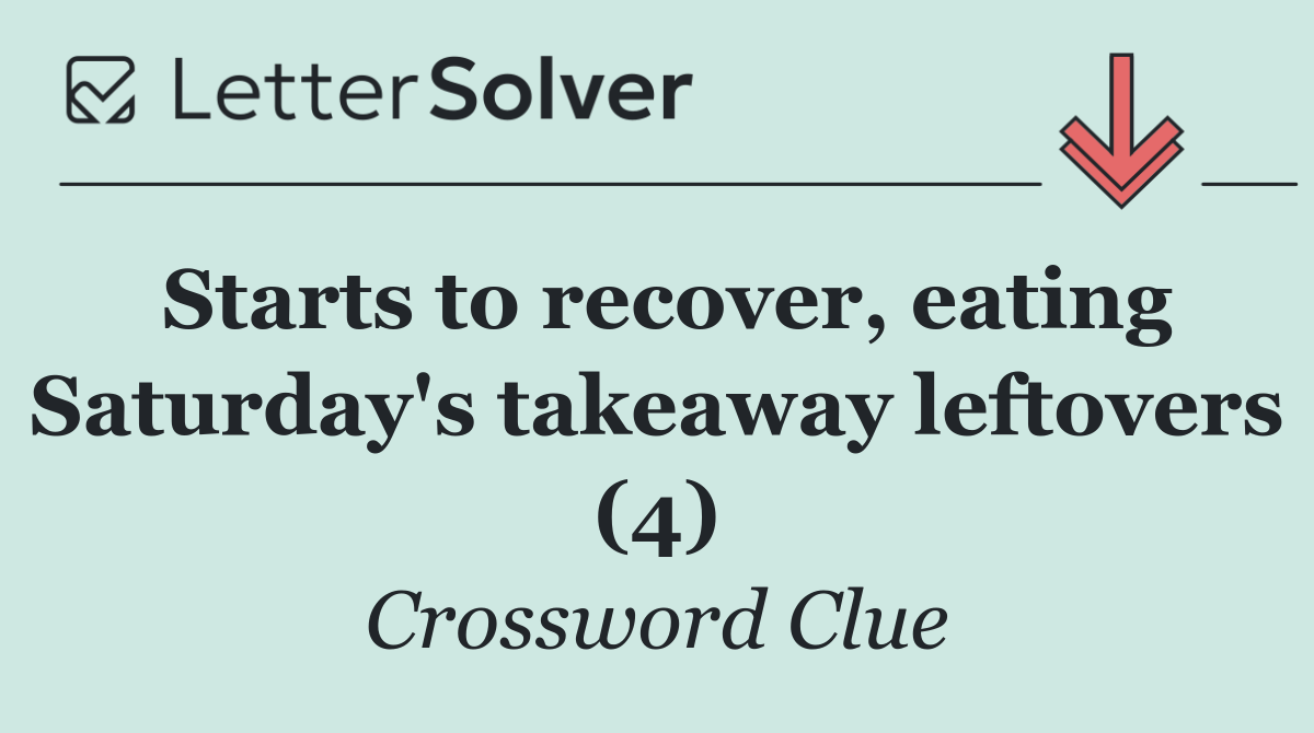 Starts to recover, eating Saturday's takeaway leftovers (4)