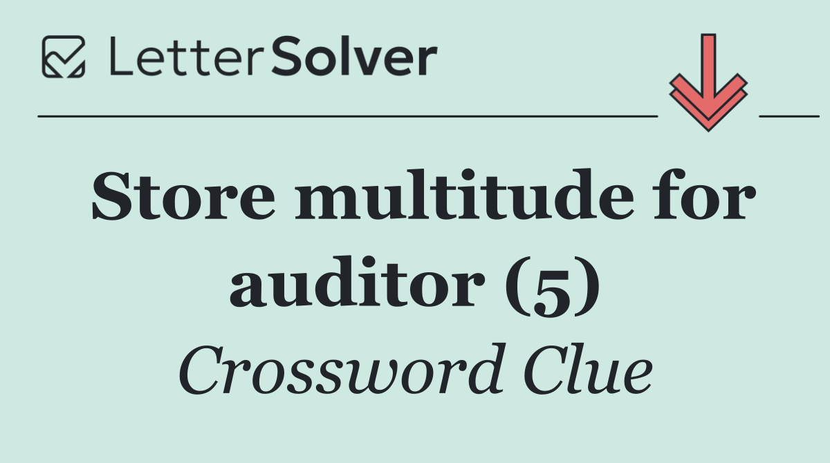 Store multitude for auditor (5)