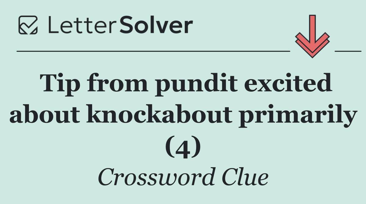 Tip from pundit excited about knockabout primarily (4)