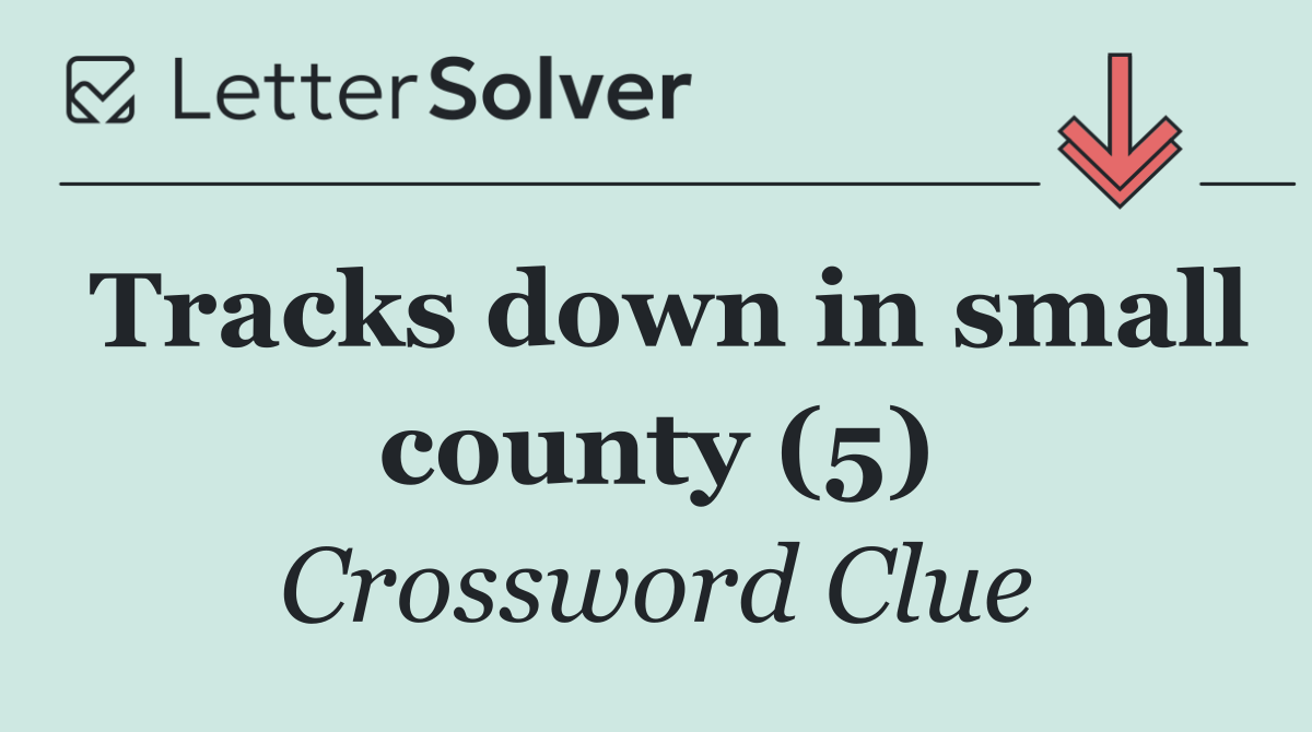 Tracks down in small county (5)