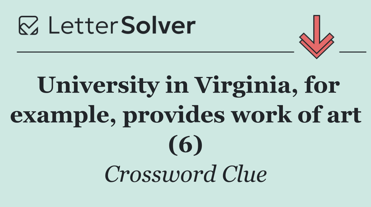 University in Virginia, for example, provides work of art (6)