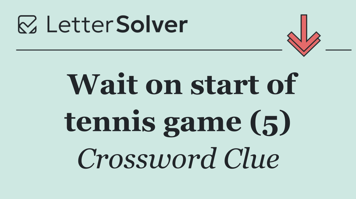 Wait on start of tennis game (5)